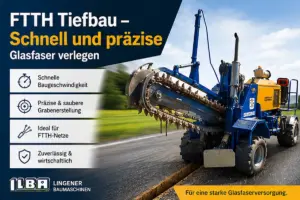ftth tiefbau – schnell und präzise